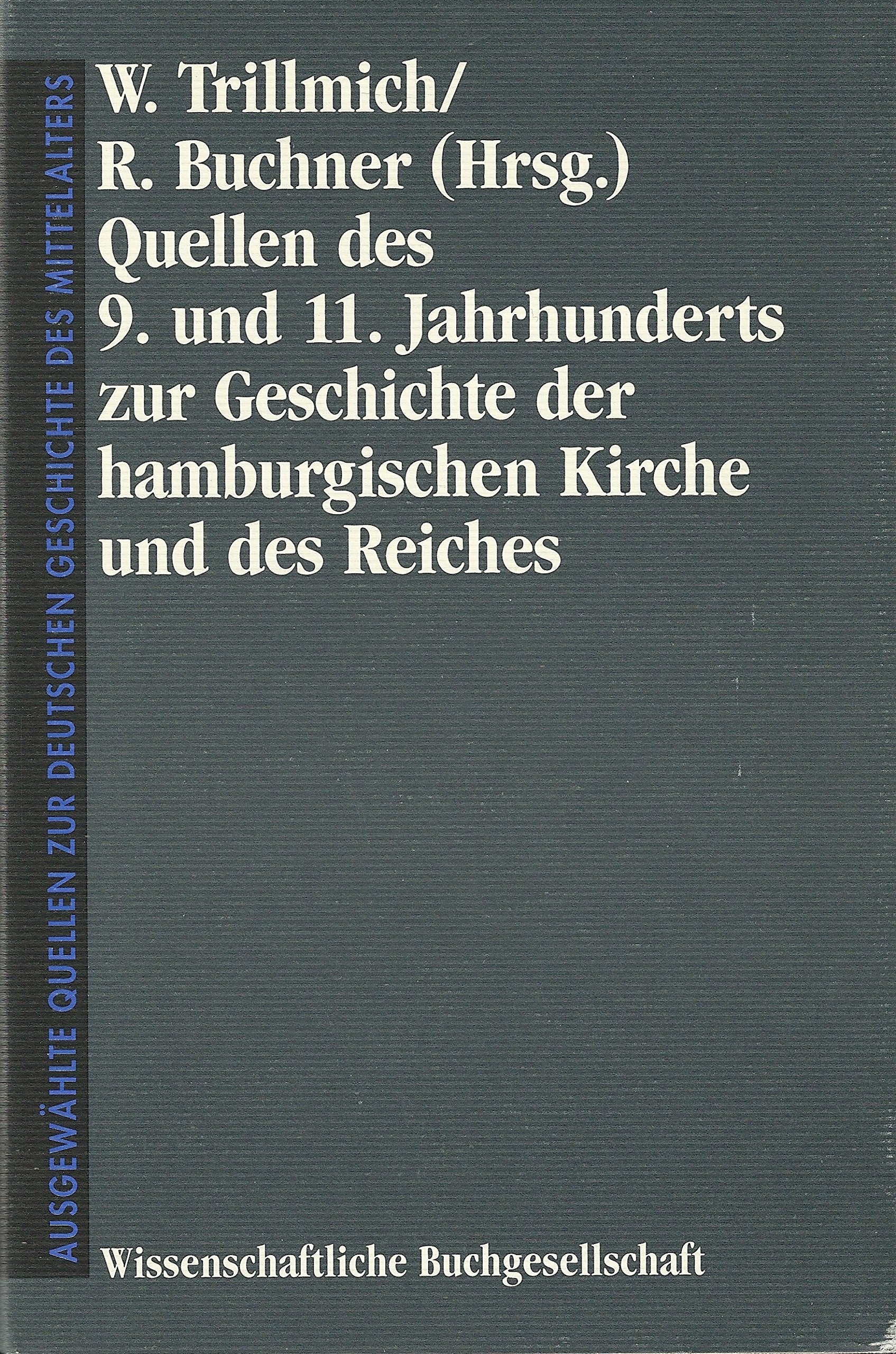 Quellen des 9. und 11. Jahrhunderts zur Geschichte der hamburgischen Kirche und des Reiches book