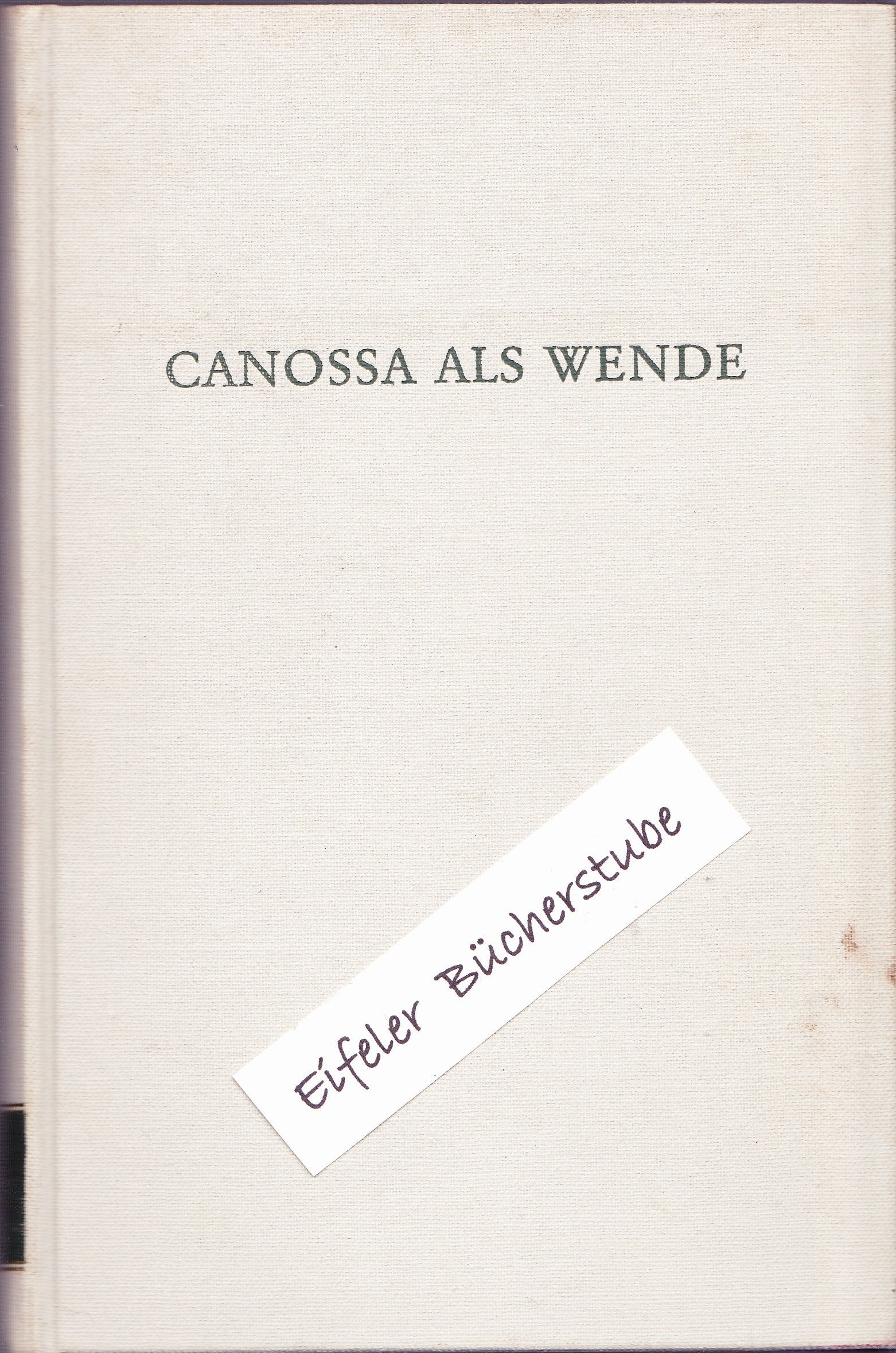 Canossa als Wende.: Ausgewählte Aufsätze zur neueren Forschung. (Wege der Forschung) Politics & History