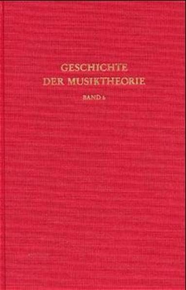 Geschichte der Musiktheorie, Bd.6, Hören, Messen und Rechnen in der frühen Neuzeit Arts & Music