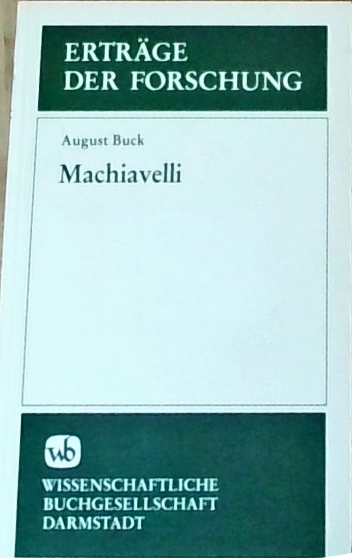Machiavelli (Erträge der Forschung 226) Politics & History