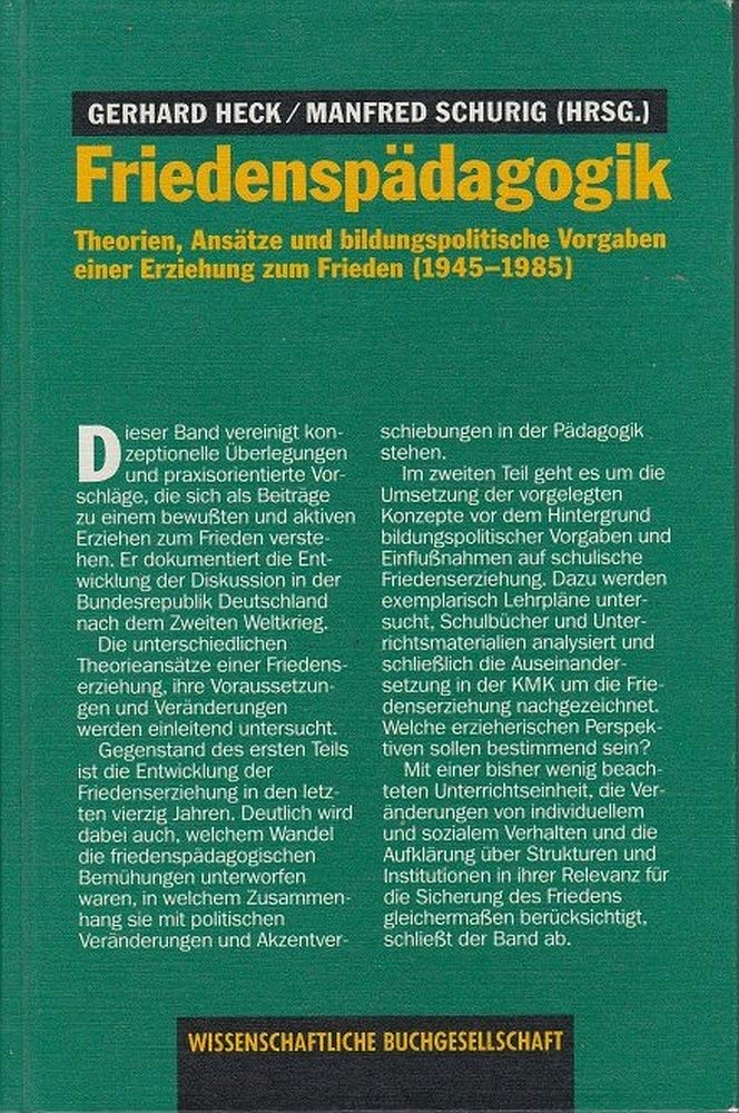 Friedenspädagogik. Theorien, Ansätze und bildungspolitische Vorgaben einer Erziehung zum Frieden (1945-1985) Professional & Reference Books