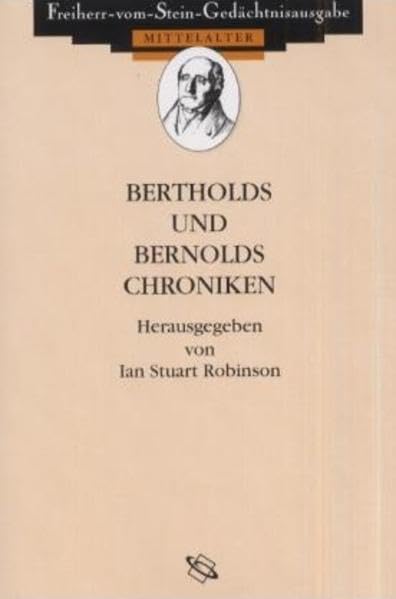 Bertholds und Bernolds Chroniken: Lat. /Dt. (Freiherr vom Stein - Gedächtnisausgabe. Reihe A: Ausgewählte Quellen zur deutschen Geschichte des Mittelalters) Politics & History