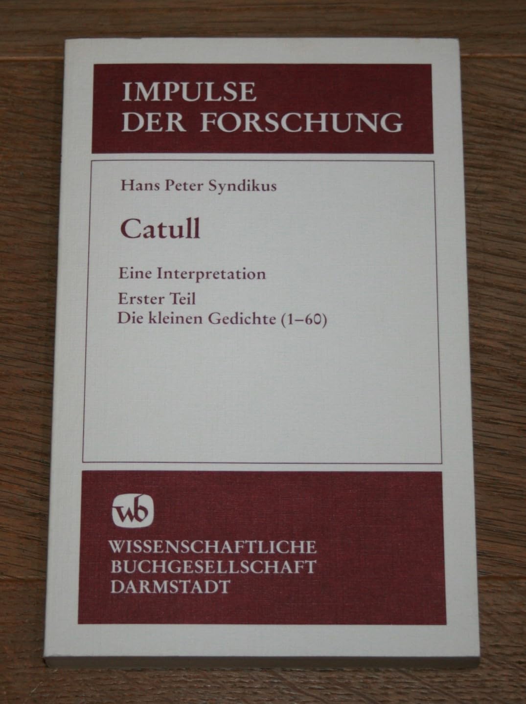 Catull, in 3 Tln., Tl.1, Die kleinen Gedichte (1-60): Eine Interpretation / Einleitung. Die kleinen Gedichte (1-60) (Catull: Eine Interpretation) Business & Technology