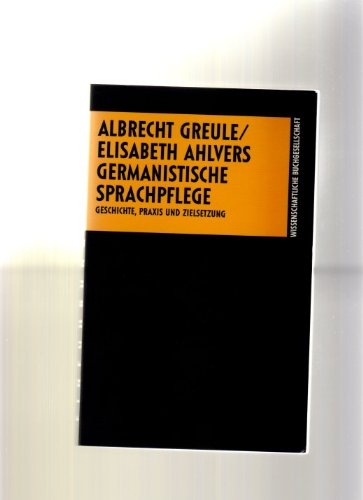 Germanistische Sprachpflege: Geschichte, Praxis und Zielsetzung Professional & Reference Books