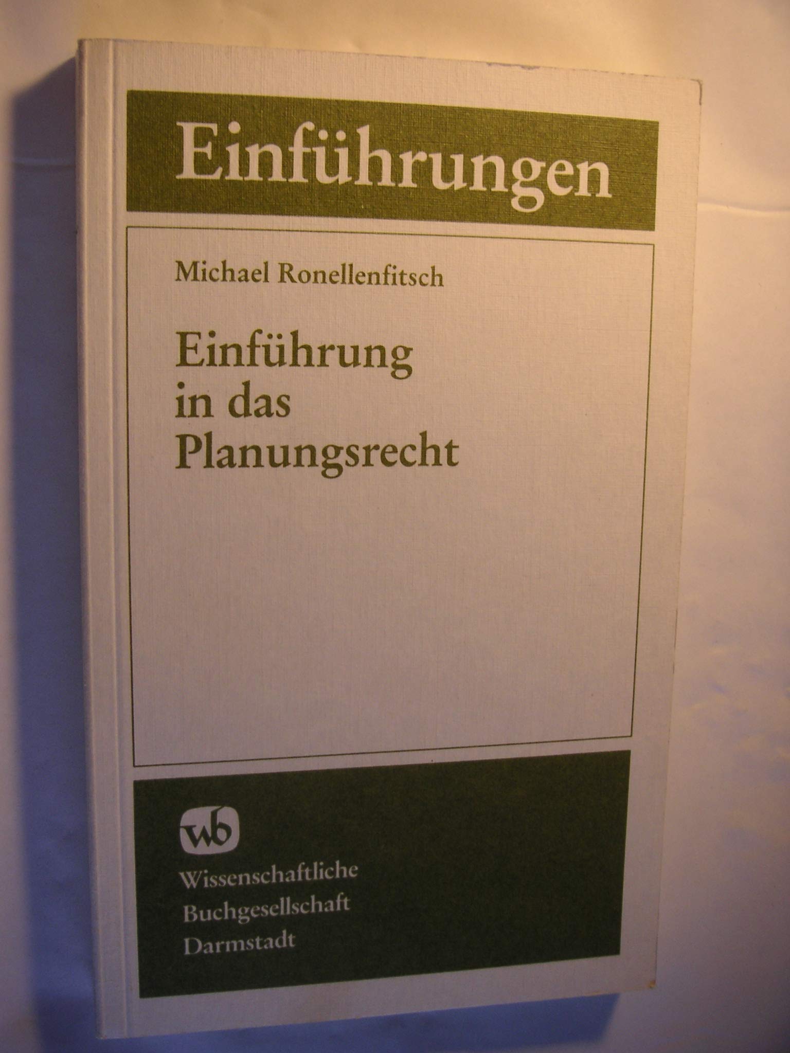 Einführung in das Planungsrecht (Die Rechtswissenschaft: Einführung in Gegenstand, Methoden und Ergebnisse ihrer Teildisziplinen) Law