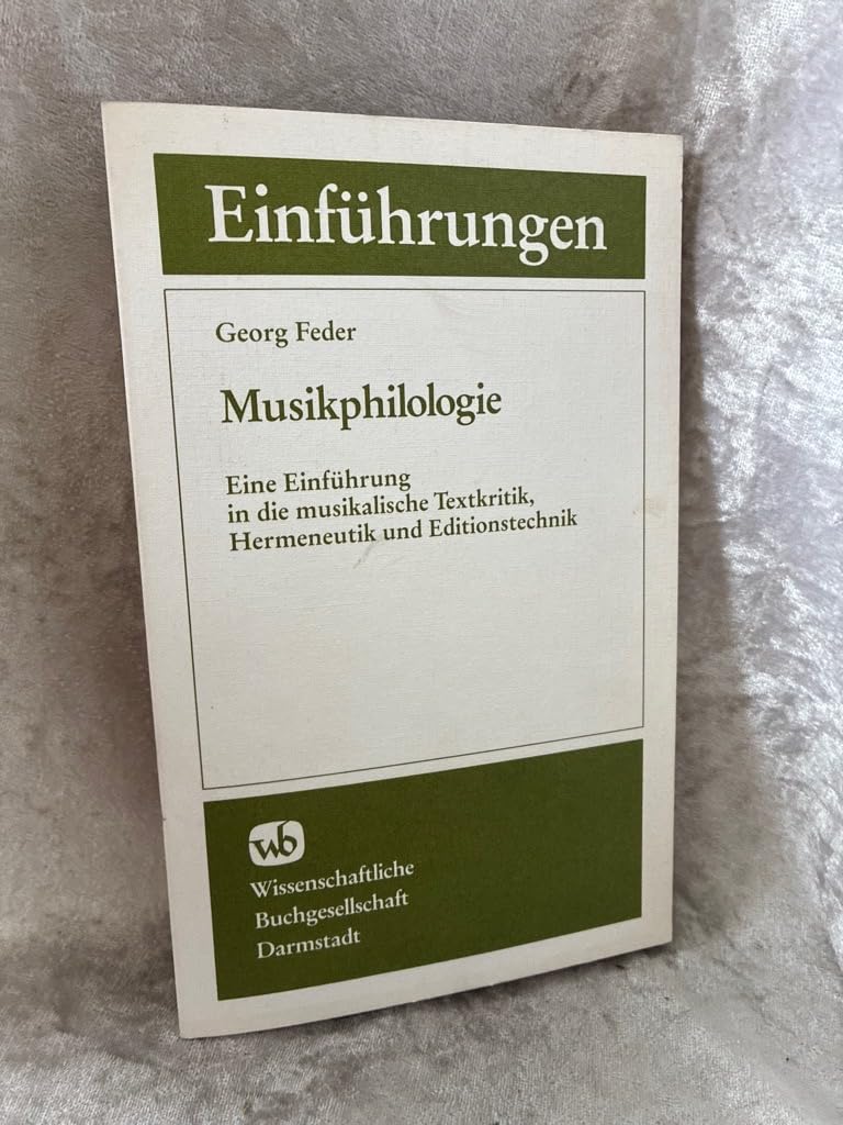 Musikphilologie: Eine Einführung in die musikalische Textkritik, Hermeneutik und Editionstechnik Arts & Music