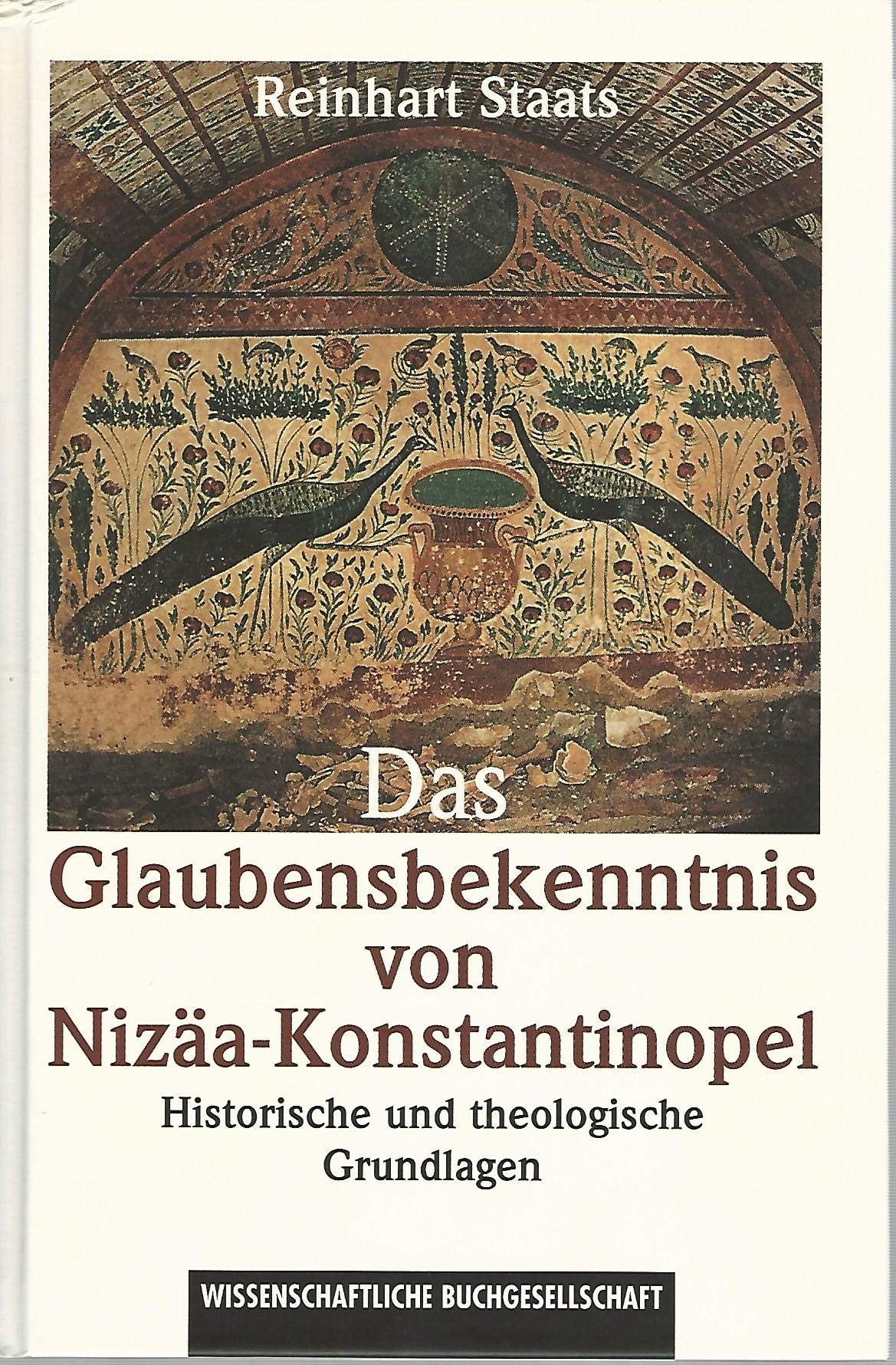 Das Glaubensbekenntnis von Nizäa-Konstantinopel: Historische und theologische Grundlagen Books