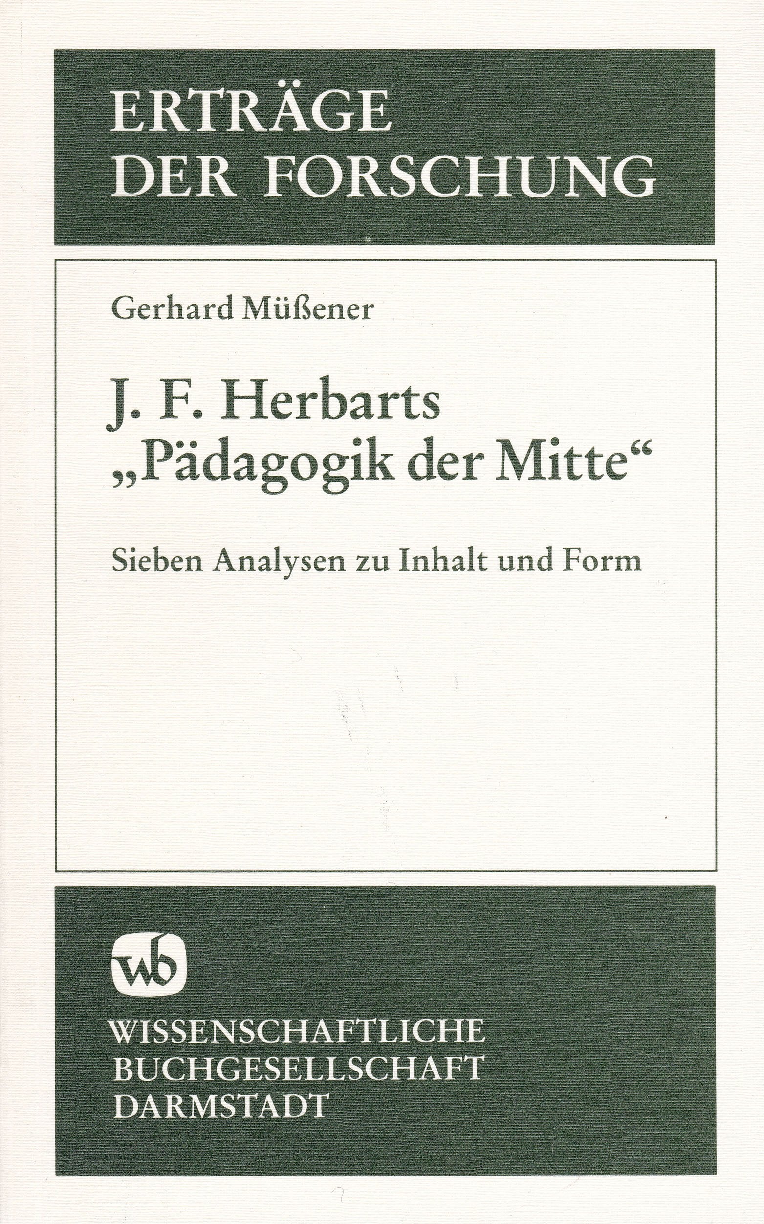 Johann Friedrich Herbarts "Pädagogik der Mitte": Sieben Analysen zu Inhalt und Form (Erträge der Forschung) Parents & Children