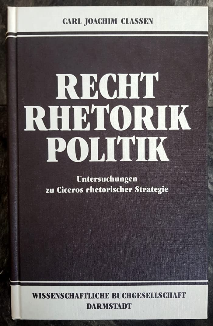 recht,_rhetorik,_politik-untersuchungen_zu_ciceros_rhetorischer_strategie book