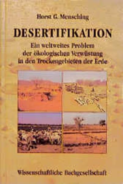 Desertifikation: Ein weltweites Problem der ökologischen Verwüstung in den Trockengebieten Natural Sciences
