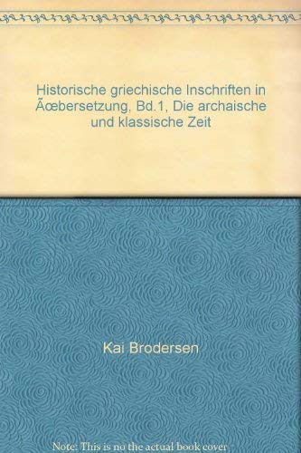 Historische griechische Inschriften in Übersetzung, Bd.1, Die archaische und klassische Zeit (Texte zur Forschung) Contemporary literature