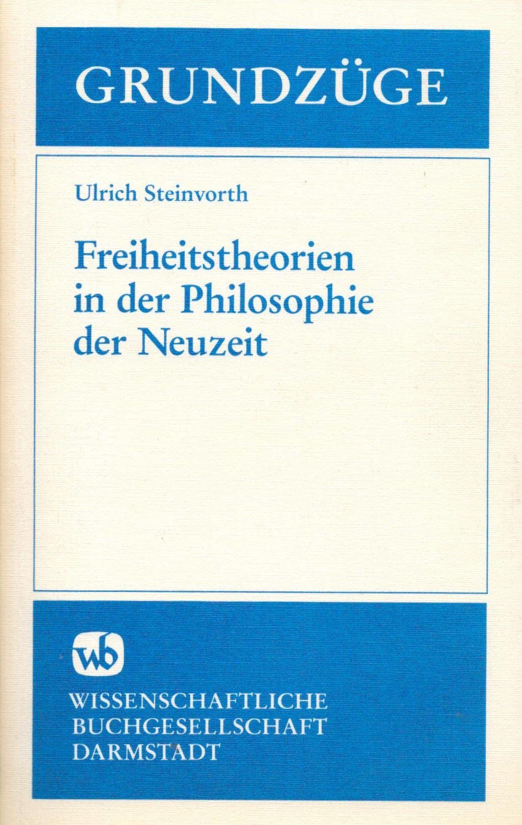 Freiheitstheorien in der Philosophie der Neuzeit (Grundzüge) Philosophy