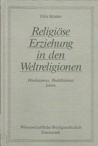 Religiöse Erziehung in den Weltreligionen: Hinduismus, Buddhismus, Islam Books