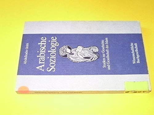 Arabische Soziologie: Studien zur Geschichte und Gesellschaft des Islam Religion & Esotericism