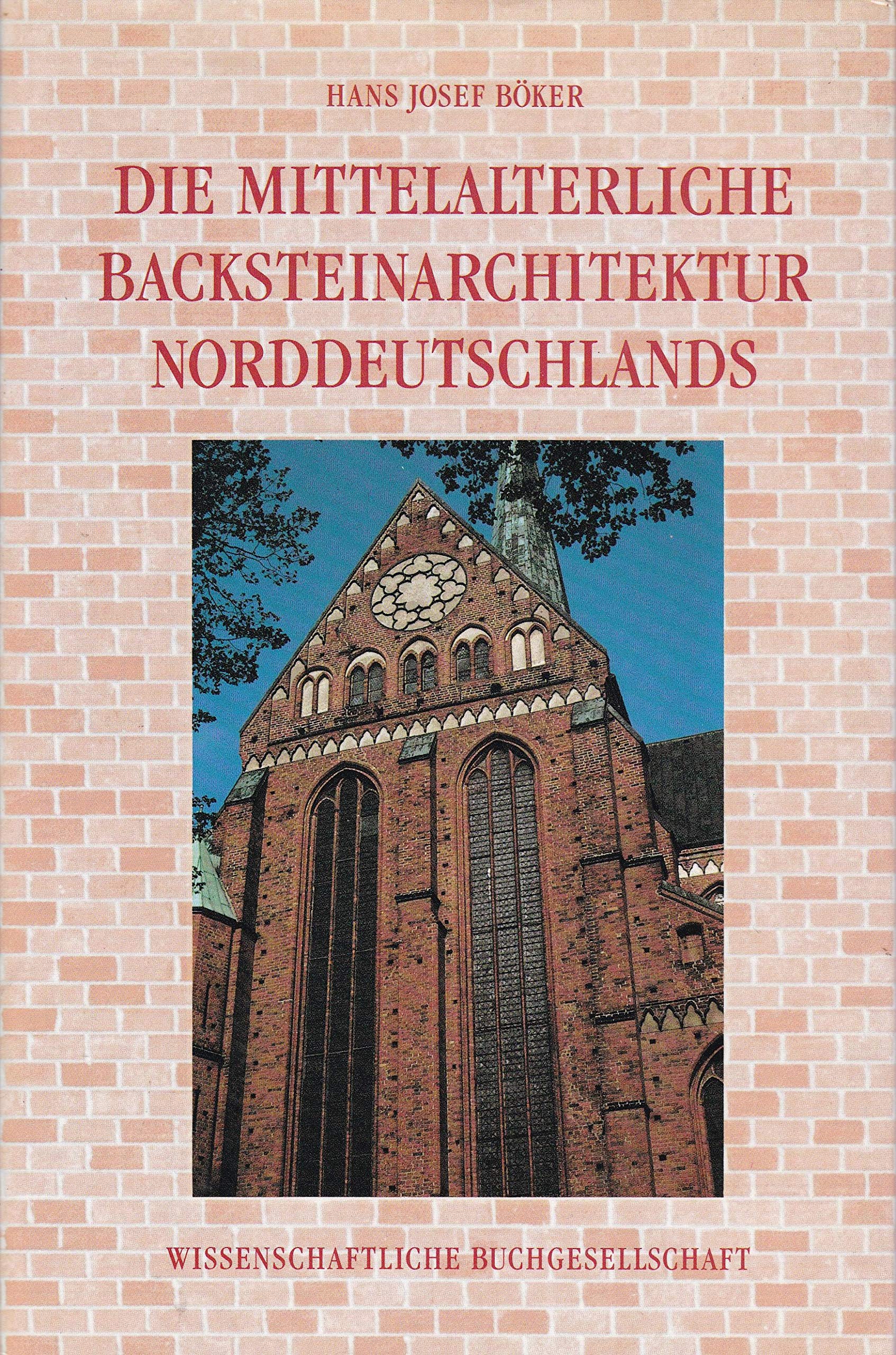 Die mittelalterliche Backsteinarchitektur Norddeutschlands Architecture