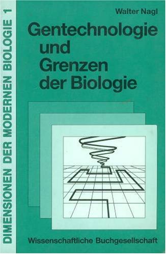 Dimensionen der modernen Biologie / Gentechnologie und Grenzen der Biologie Business & Technology