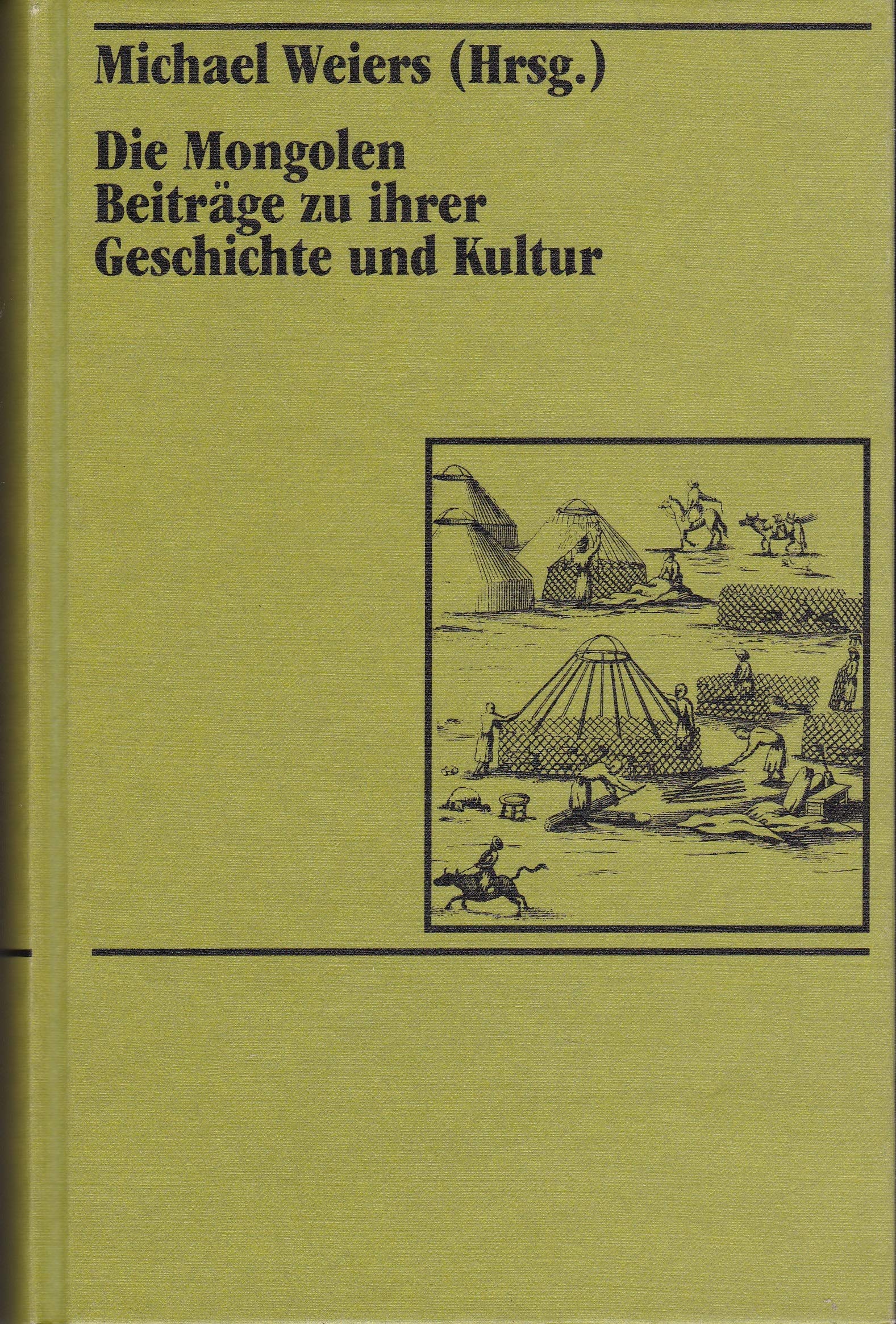 Die Mongolen: Beiträge zu ihrer Geschichte und Kultur Professional & Reference Books