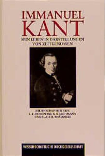 Immanuel Kant: Sein Leben in Darstellungen von Zeitgenossen Philosophy