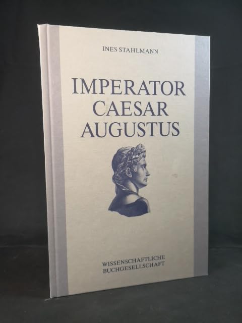 Imperator Caesar Augustus: Studien zur Geschichte des Principatsverstandnisses in der deutschen Altertumswissenschaft bis 1945 (German Edition) book