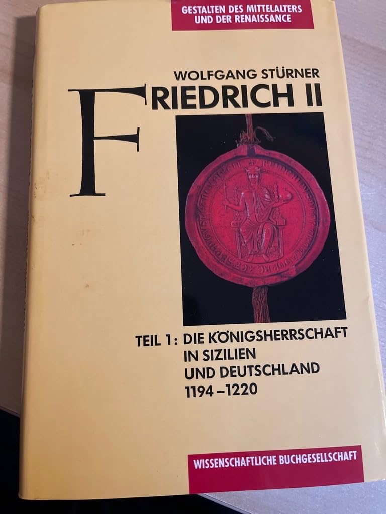 Friedrich II.: Teil 1: Die Königsherrschaft in Sizilien und Deutschland 1194-1220 (Gestalten des Mittelalters und der Renaissance) Foreign Languages ​​& Dictionaries