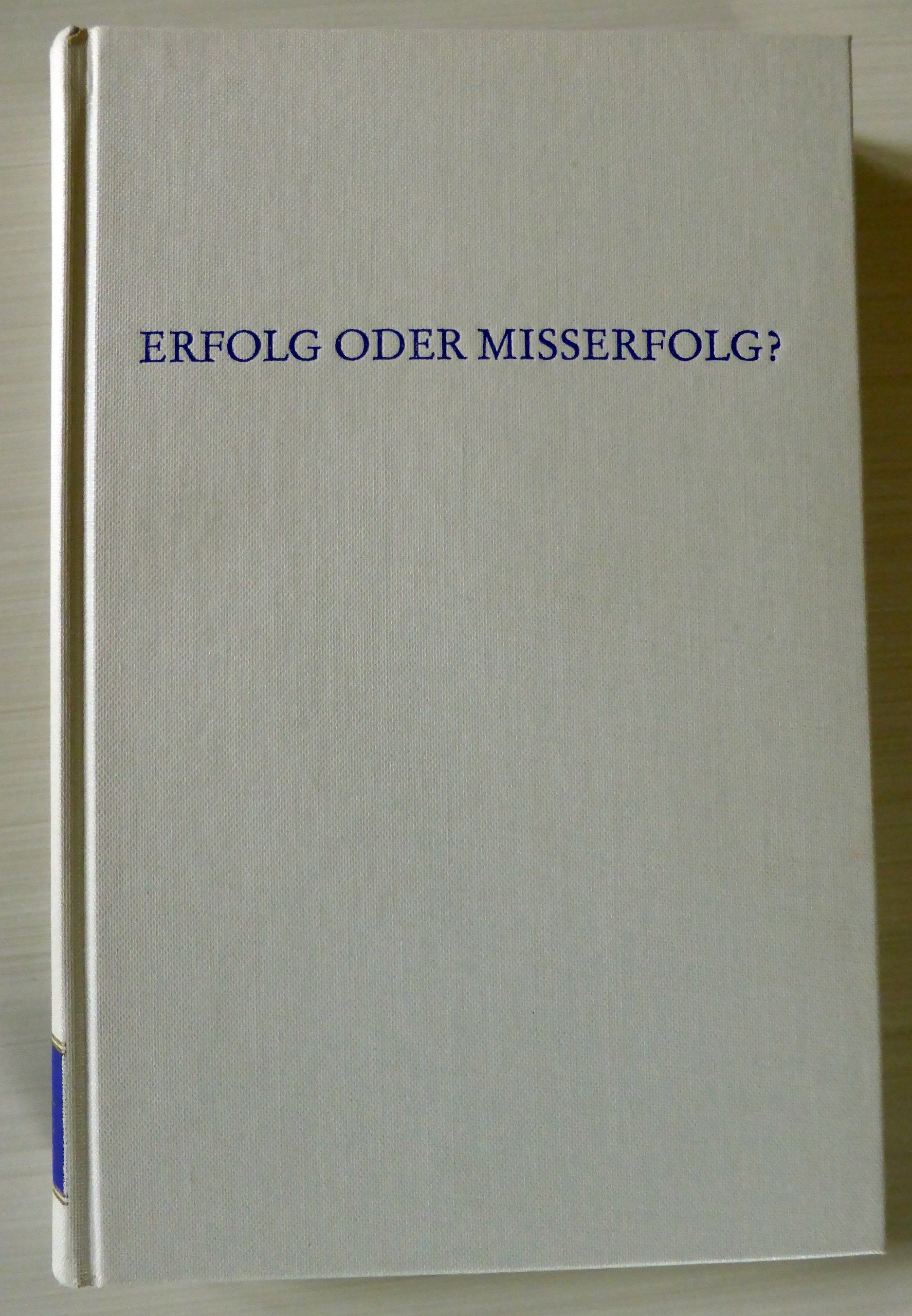 Erfolg oder Misserfolg?: Ergebnisse experimentell-psychologischer Forschung von 1930 bis 1979 (Wege der Forschung) Books