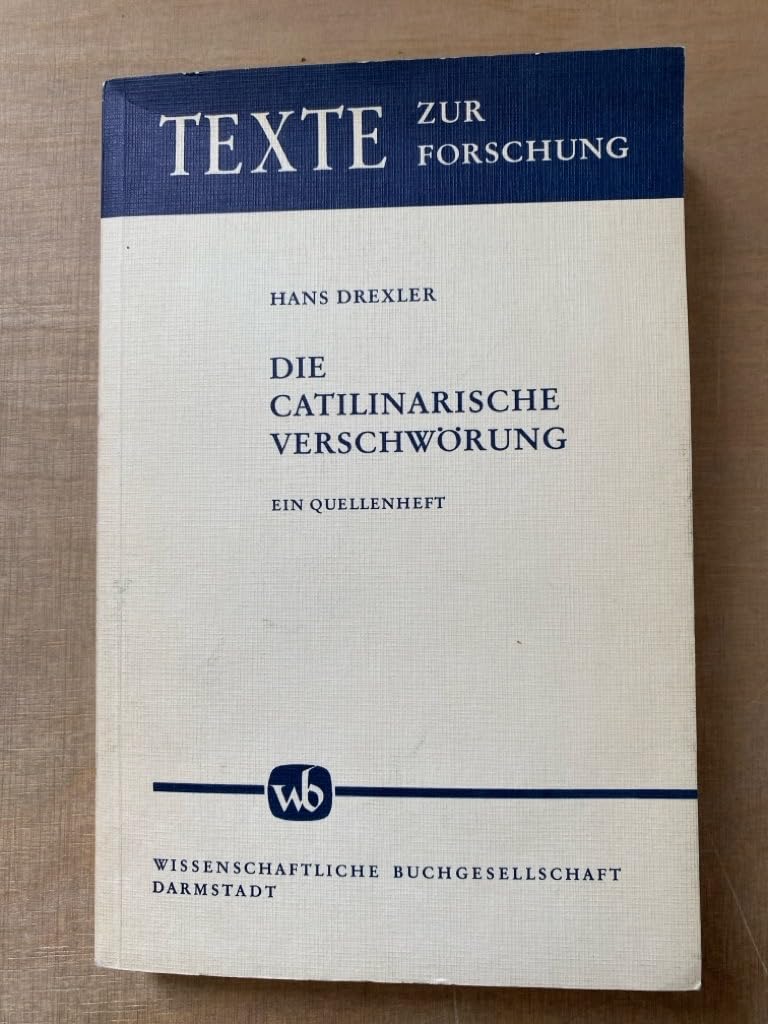 Die catilinarische Verschwörung: Ein Quellenheft (Texte zur Forschung) Politics & History