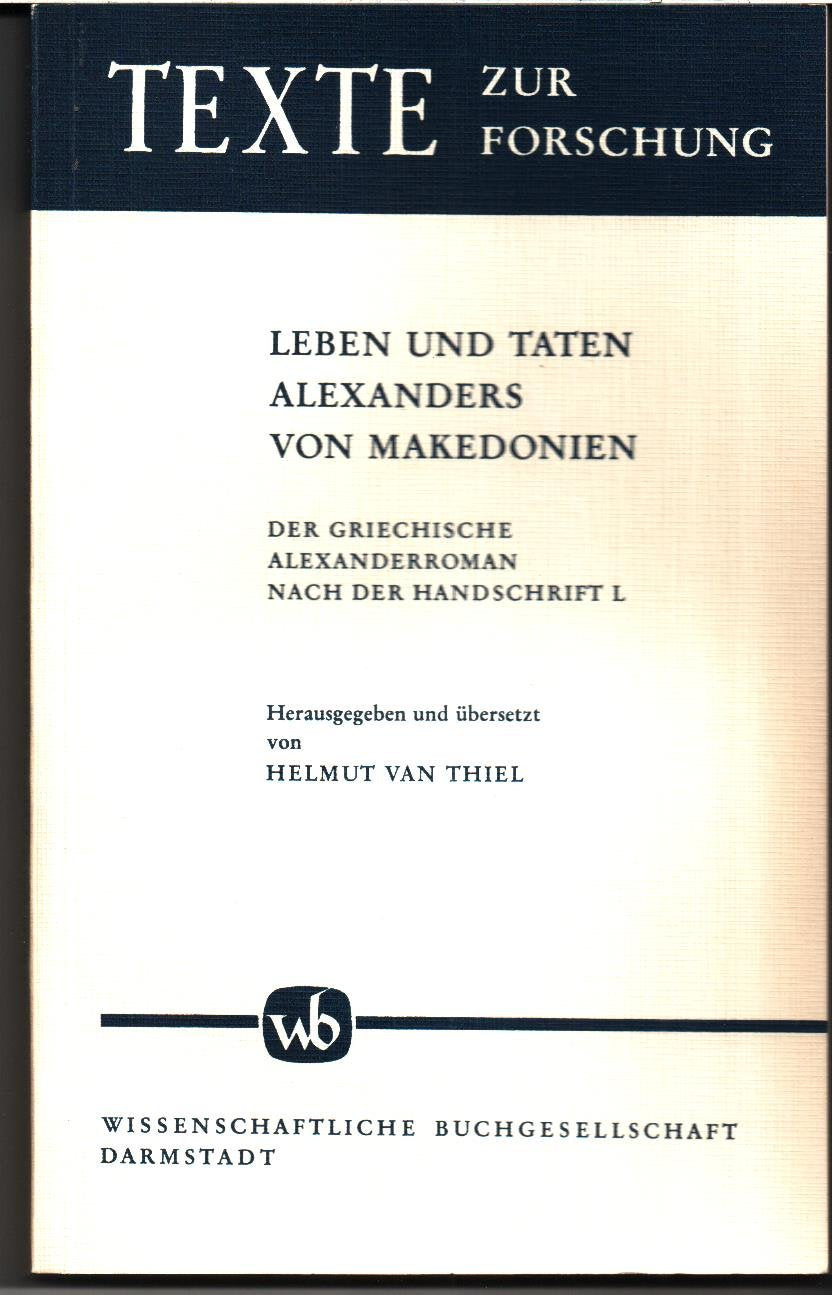 Leben und Taten Alexanders von Makedonien. Der griechische Alexanderroman nach der Handschrift L (Texte zur Forschung, Band 13) Books