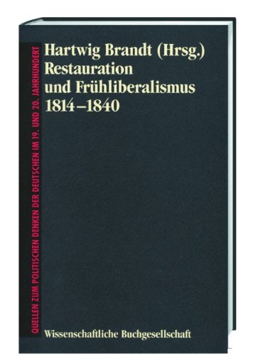 Restauration und Frühliberalismus 1814-1840 (3) (Freiherr vom Stein - Gedächtnisausgabe. Reihe C: Quellen zum politischen Denken der Deutschen im 19. und 20. Jahrhundert) Politics & History