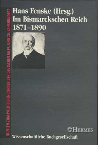 Im Bismarckschen Reich 1871-1890 (Freiherr vom Stein - Gedächtnisausgabe. Reihe C: Quellen zum politischen Denken der Deutschen im 19. und 20. Jahrhundert) German history