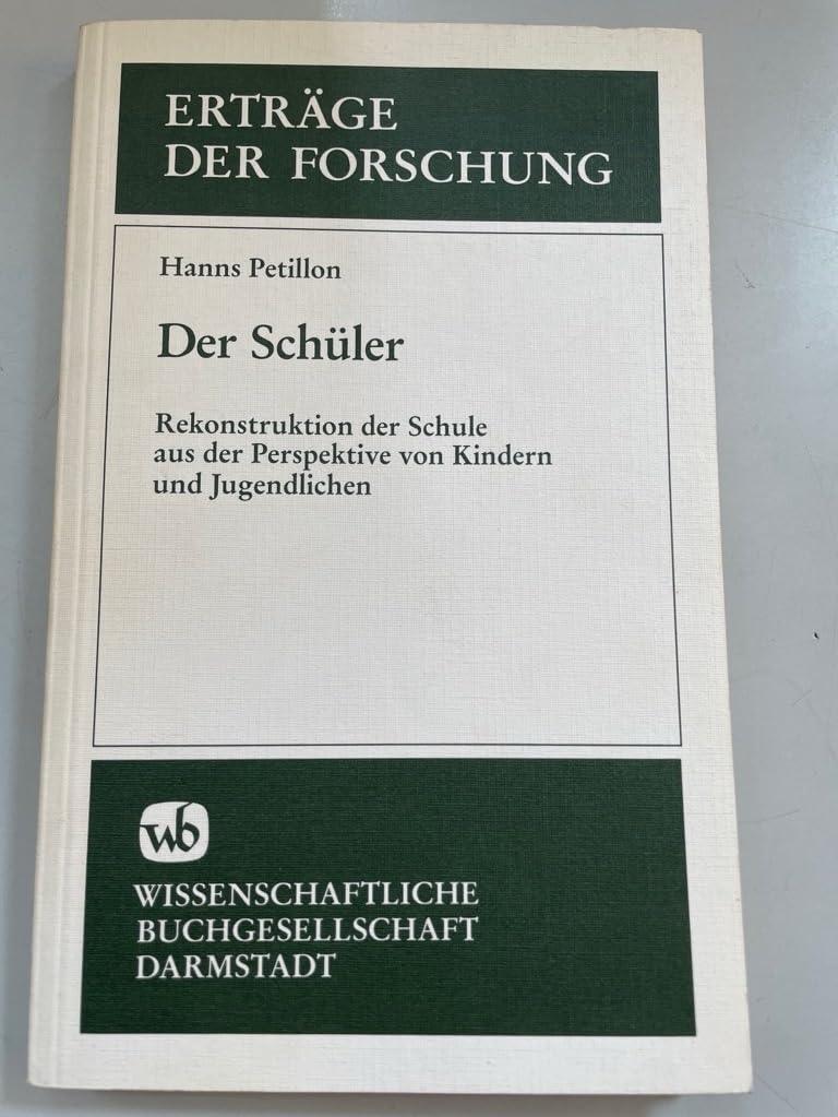 Der Schüler: Rekonstruktion der Schule aus der Perspektive von Kindern und Jugendlichen (Erträge der Forschung) Books
