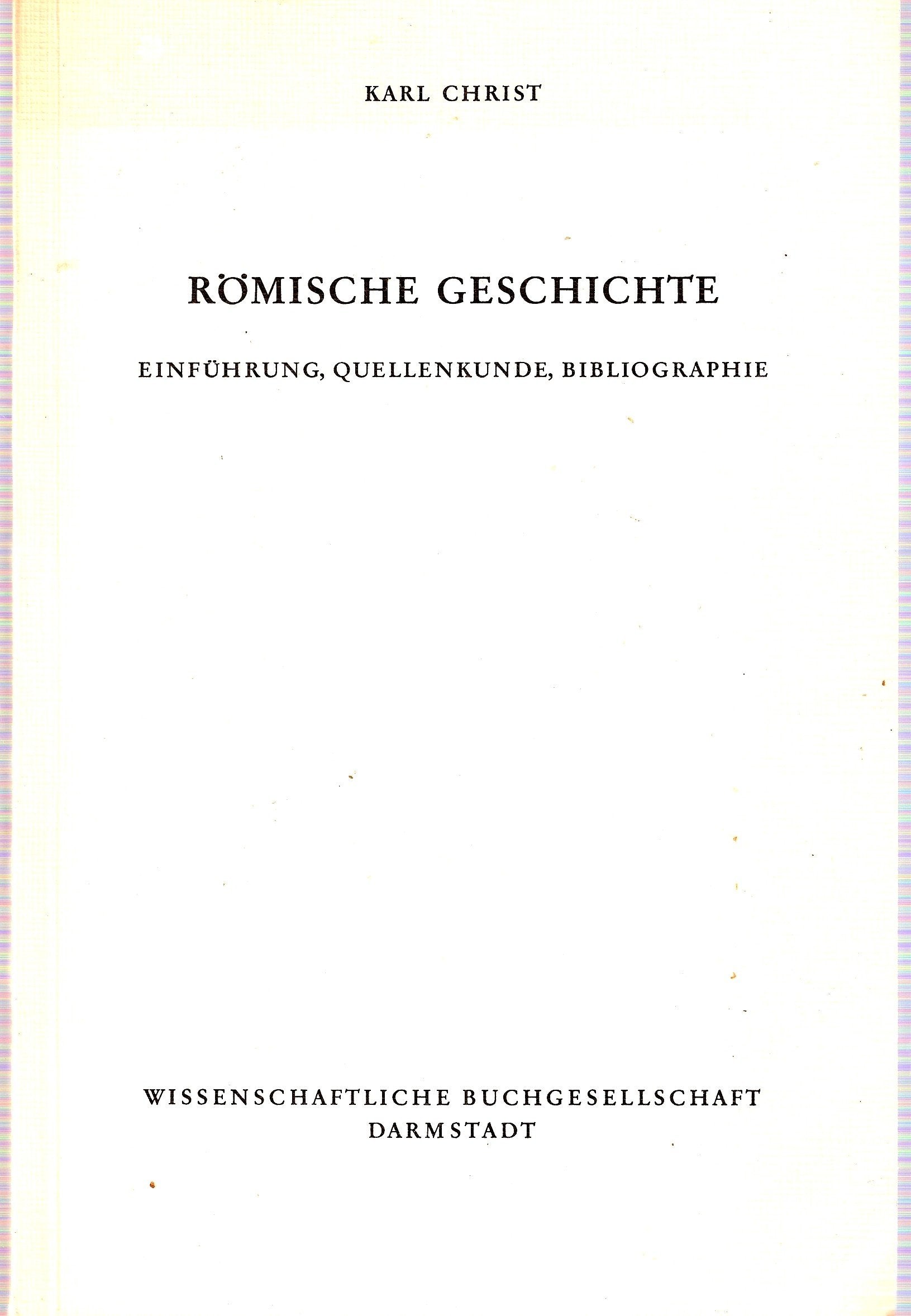 Römische Geschichte: Einführung, Quellenkunde, Bibliographie Politics & Society