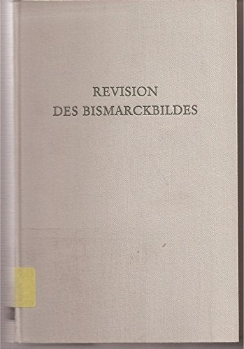 Revision des Bismarckbildes. Die Diskussion der deutschen Fachhistoriker 1945 - 1955. Books