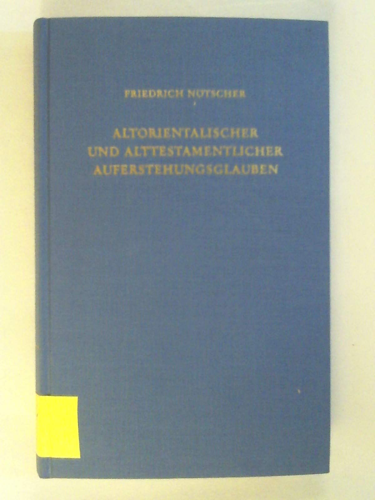 Altorientalischer und alttestamentlicher Auferstehungsglaube. Books