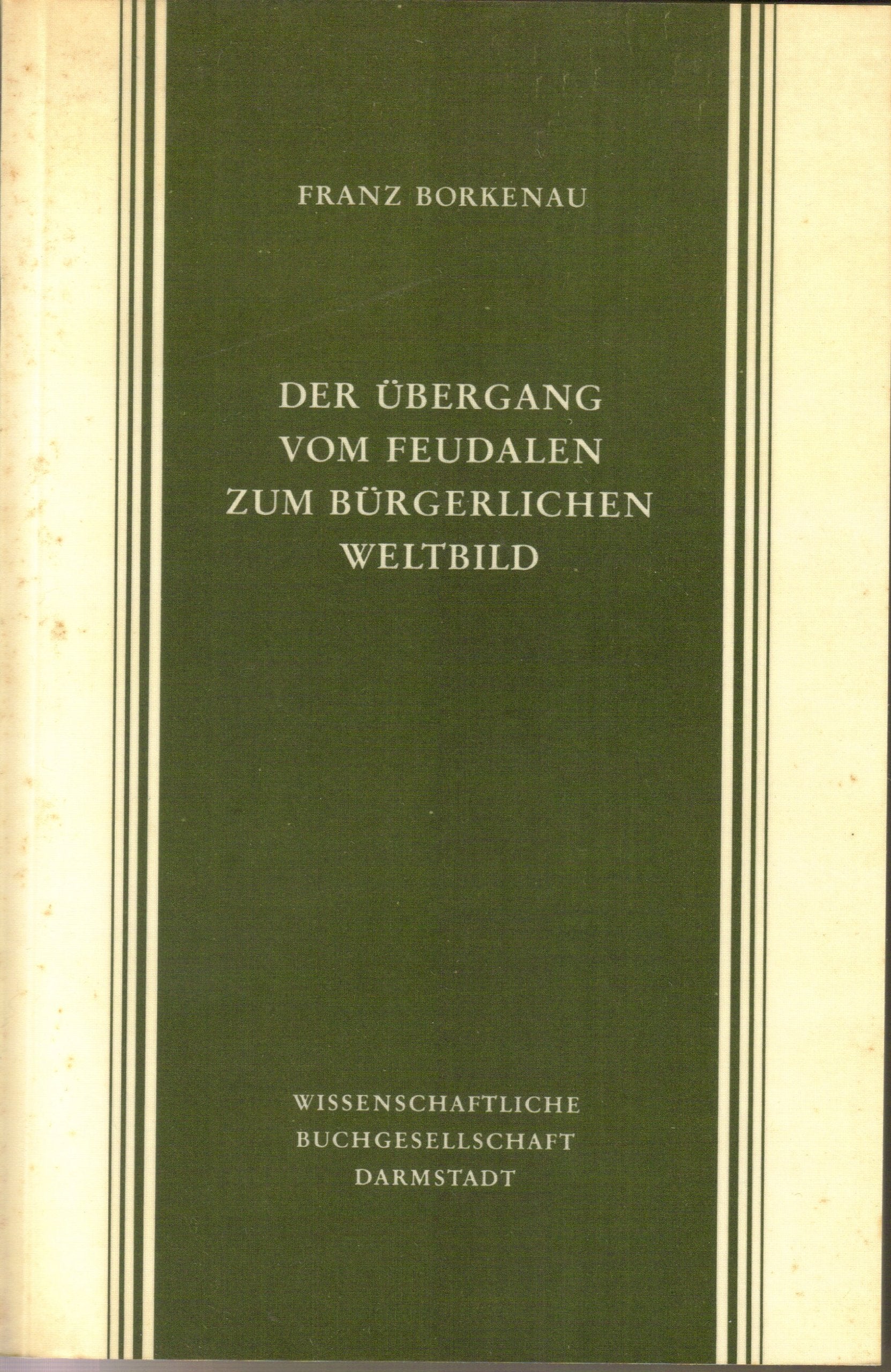 Der Übergang vom feudalen zum bürgerlichen Weltbild Philosophy