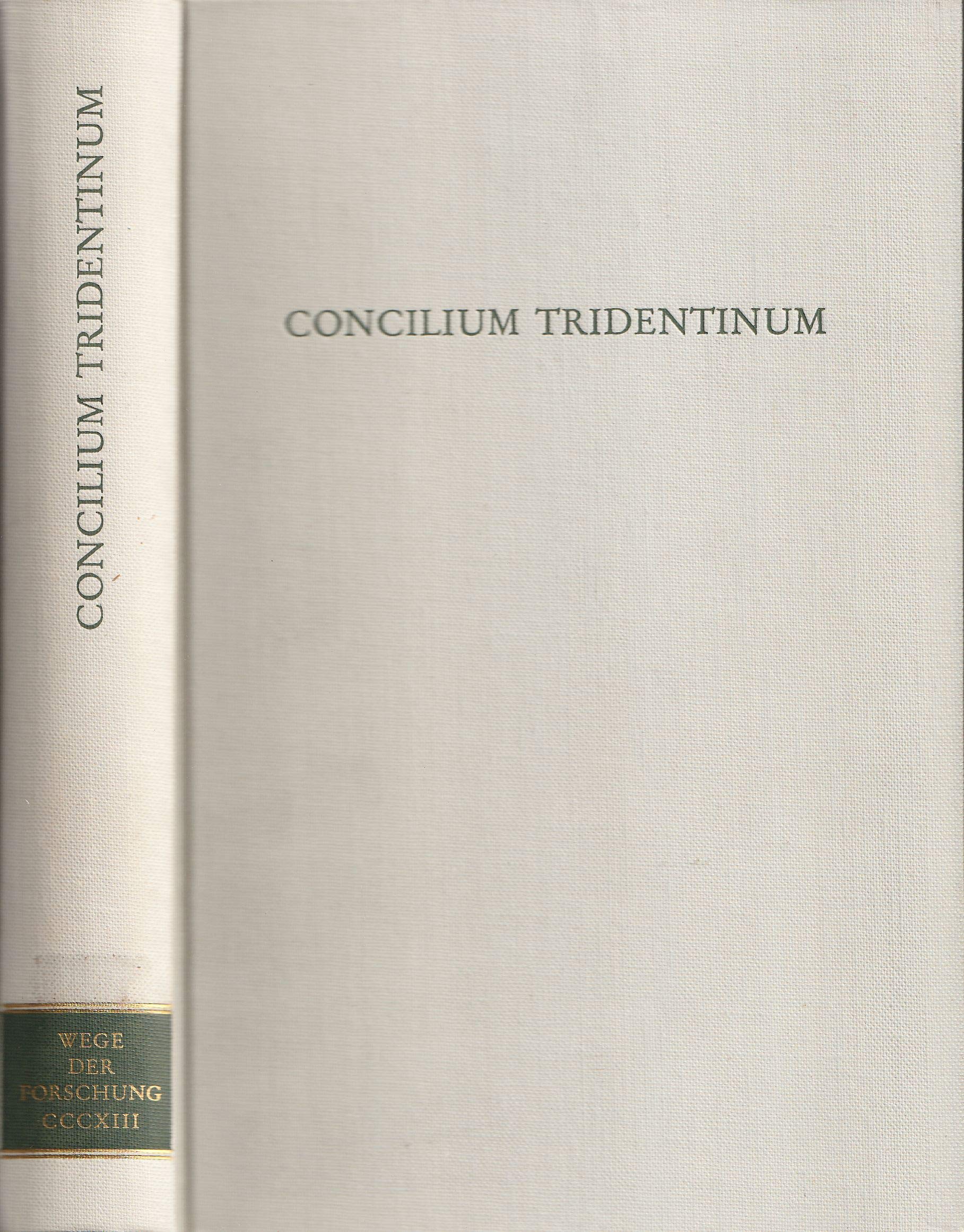 Concilium Tridentinum. (Wege der Forschung) Religion & Esotericism