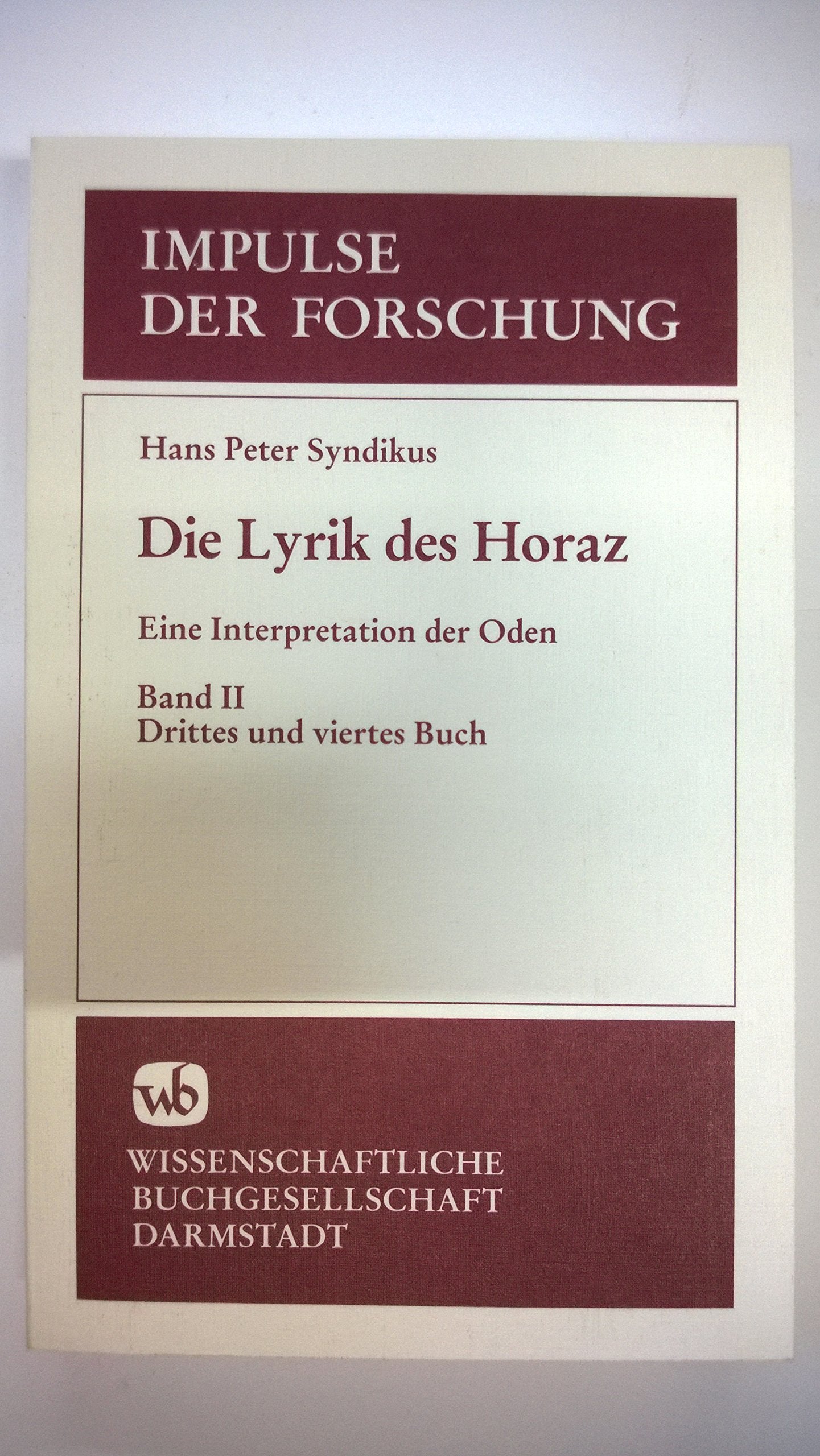 Die Lyrik des Horaz, 2 Bde., Bd.2, Drittes und viertes Buch (Impulse der Forschung) Books