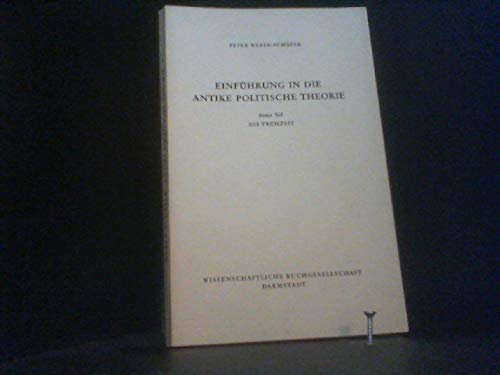 Einführung in die antike politische Theorie, in 2 Bdn., Tl.1, Die Frühzeit Politics & History