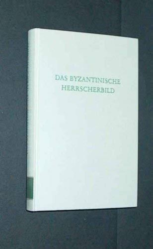 Das Byzantinische Herrscherbild. (Wege der Forschung) Books