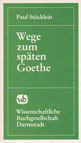 Wege zum späten Goethe.: Dichtung. Gedanke. Zeichnung. Interpretationen um ein Thema. Books