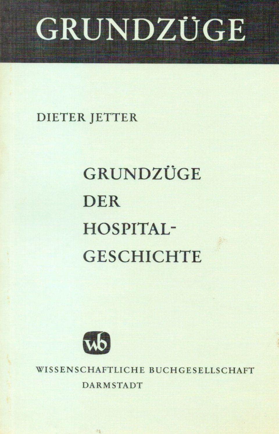 Grundzüge der Hospitalgeschichte Medicine