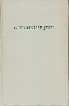 Gleichnisse Jesu: Positionen der Auslegung von Adolf Jülicher bis zur Formgeschichte (Wege der Forschung) Books