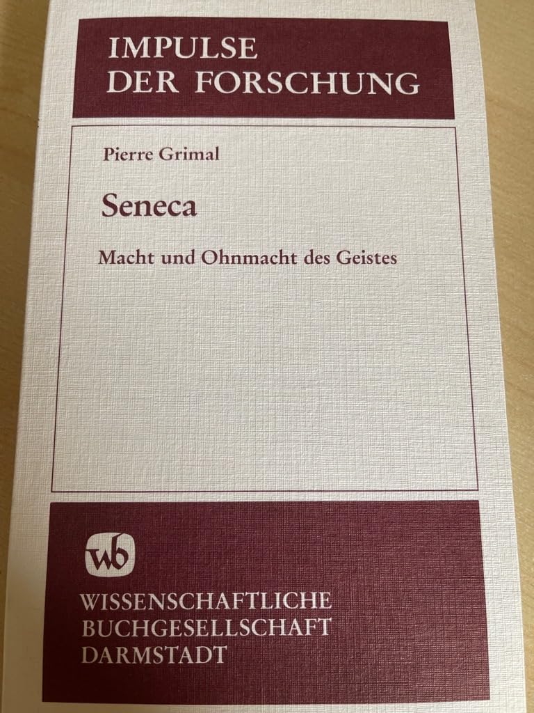 Seneca: Macht und Ohnmacht des Geistes (Impulse der Forschung) Philosophy