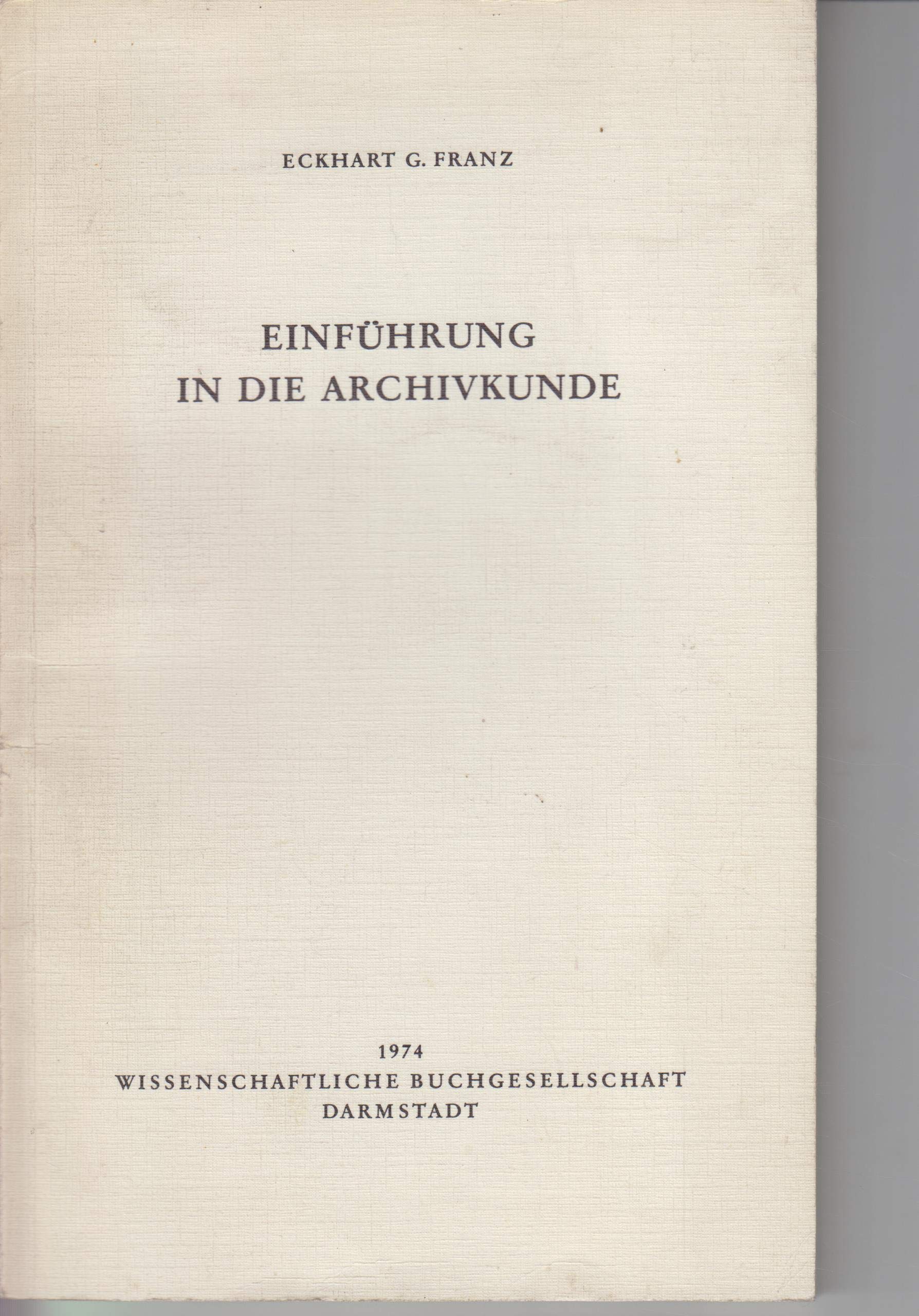 Einführung in die Archivkunde Reference Books
