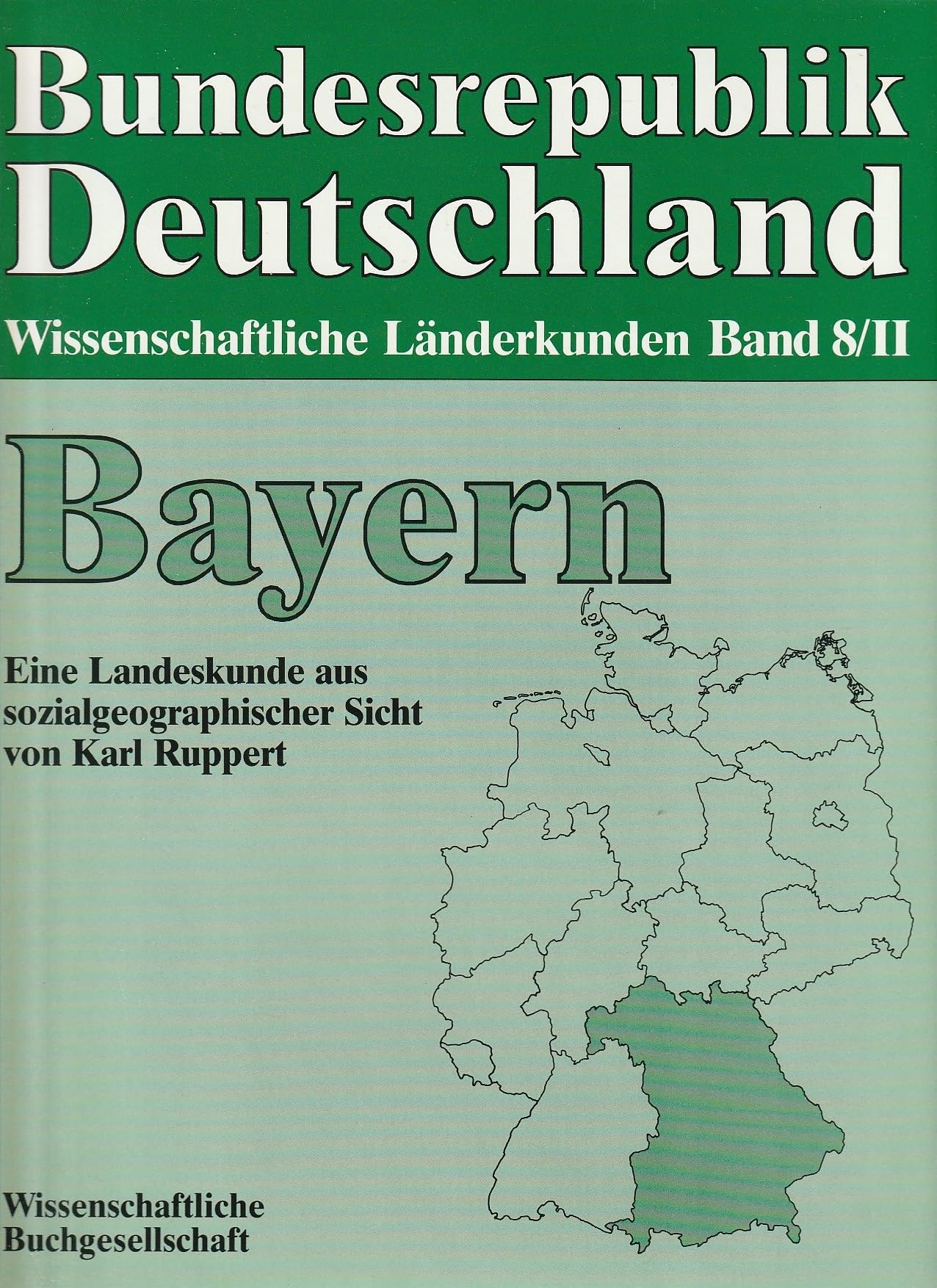 Die Bundesrepublik Deutschland / Bayern: Eine Landeskunde aus sozialgeographischer Sicht Books
