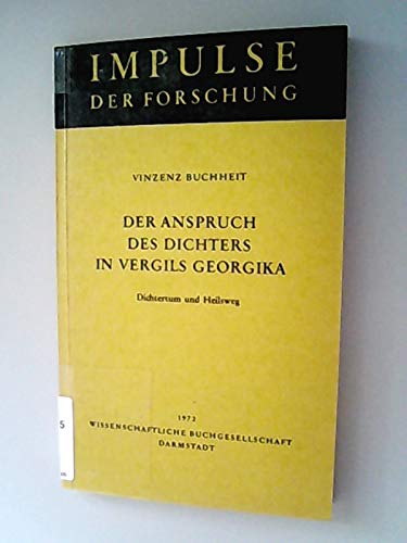 Der Anspruch des Dichters in Vergils Georgika : Dichtertum u. Heilsweg. Books