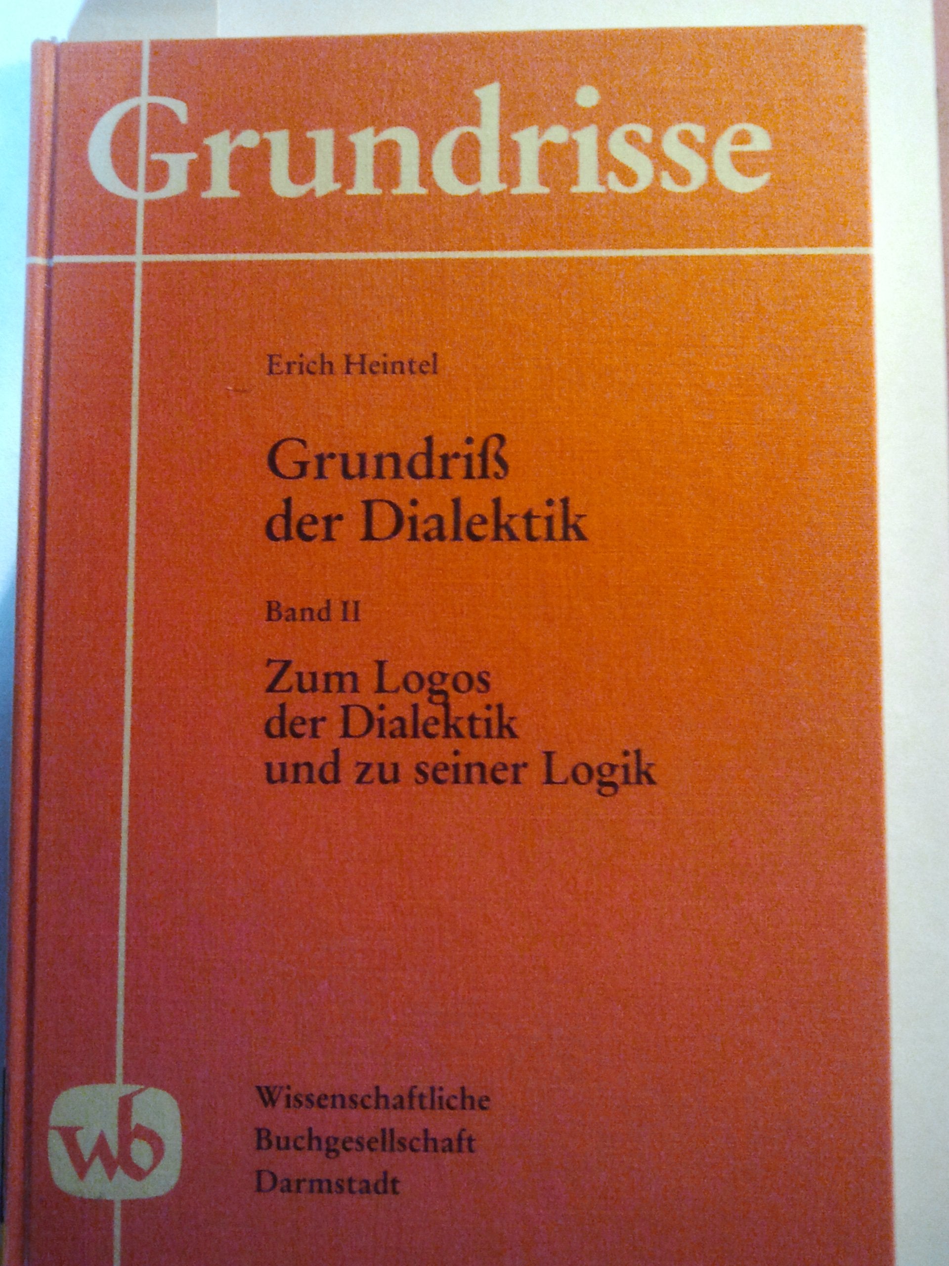 Grundriss Der Dialektik/ 2, Zum Logos Der Dialektik Und Zu Seiner Logik. book