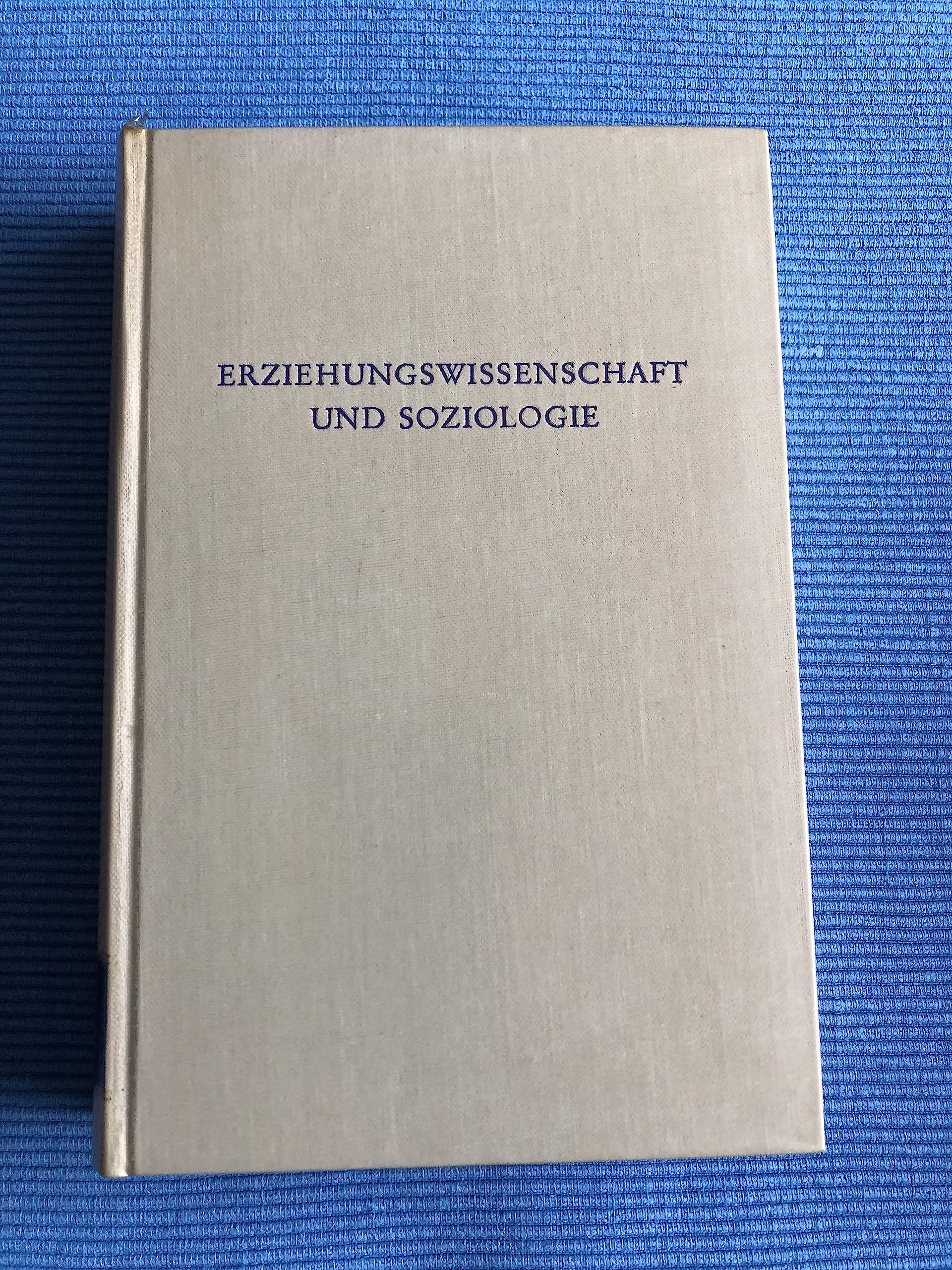 Erziehungswissenschaft und Soziologie. (Wege der Forschung) Social Sciences