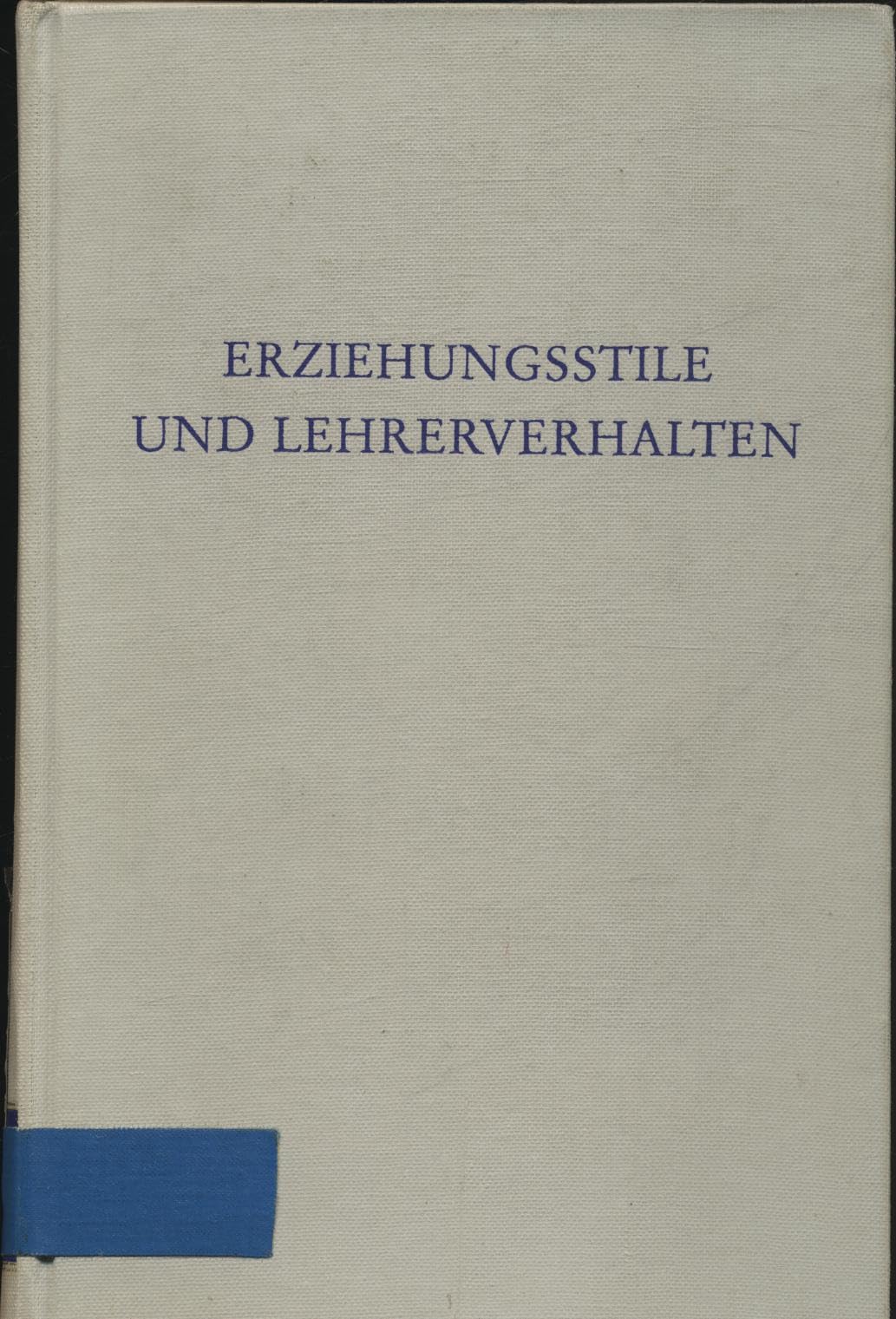 Erziehungsstile und Lehrerverhalten in der neueren deutschen Forschung (Wege der Forschung) Parents & Children