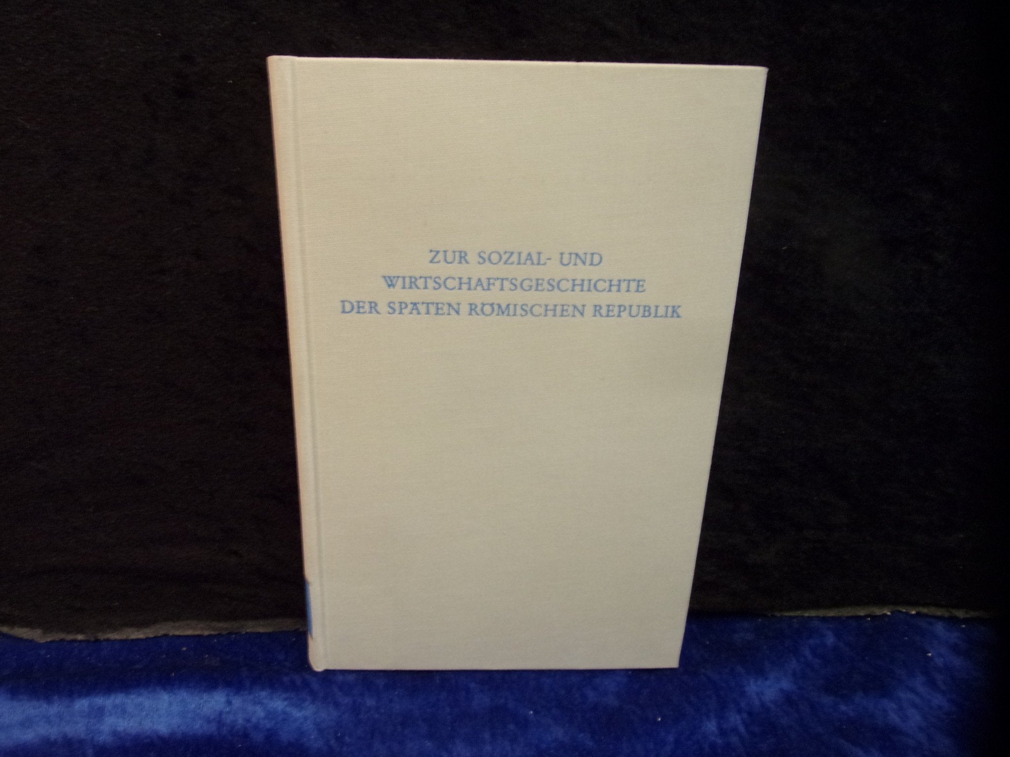 Zur Sozial- und Wirtschaftsgeschichte der späten römischen Republik (Wege der Forschung) Books