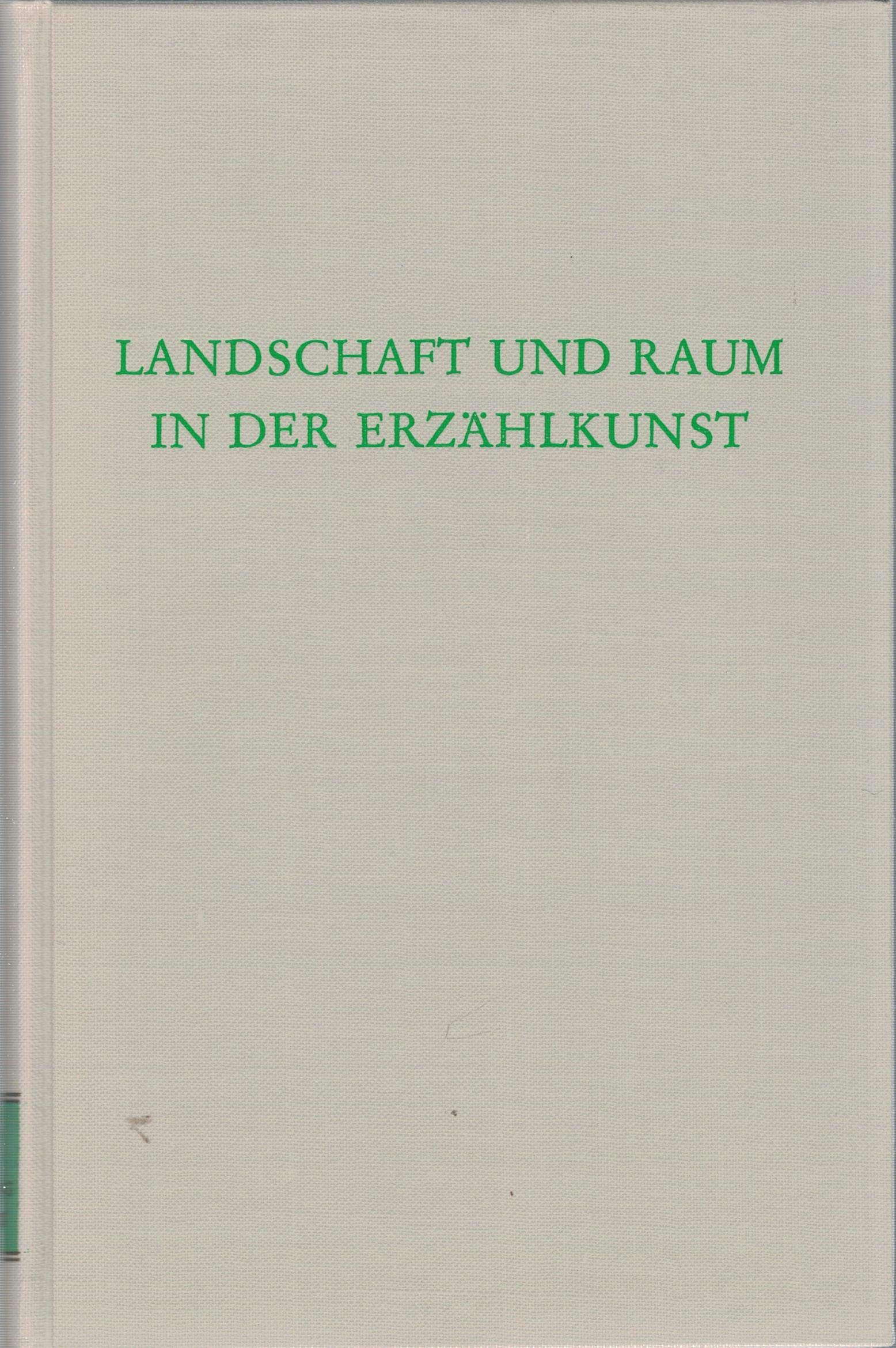 Landschaft und Raum in der Erzahlkunst (Wege der Forschung ; Bd. 418) (German Edition) Books